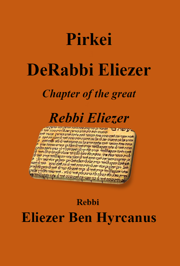 Pirkei DeRabbi Eliezer Chapter of the great Rebbi Eliezer