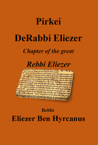 Pirkei DeRabbi Eliezer Chapter of the great Rebbi Eliezer