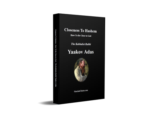Closeness To Hashem [GOD] - How To Be Close to God