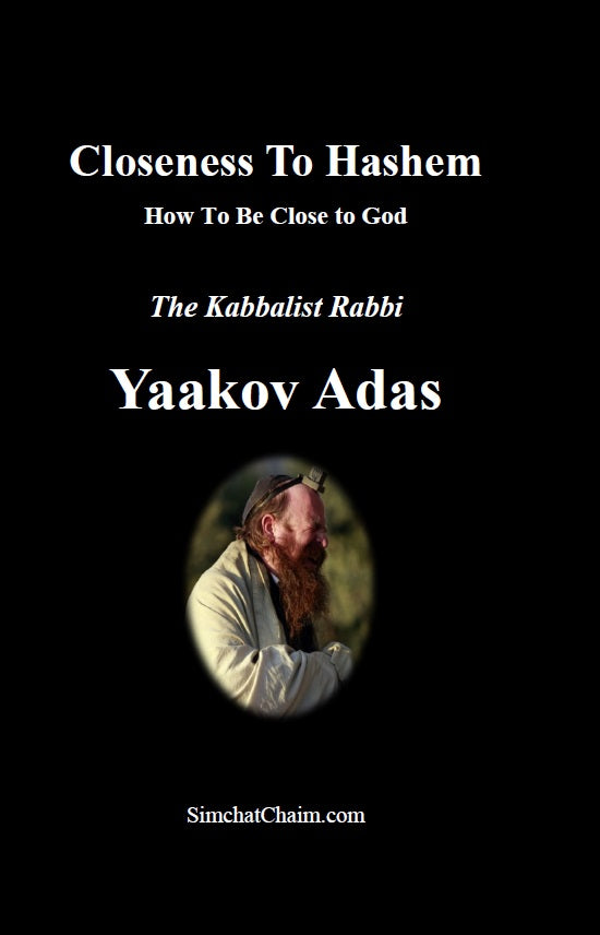 Closeness To Hashem [GOD] - How To Be Close to God