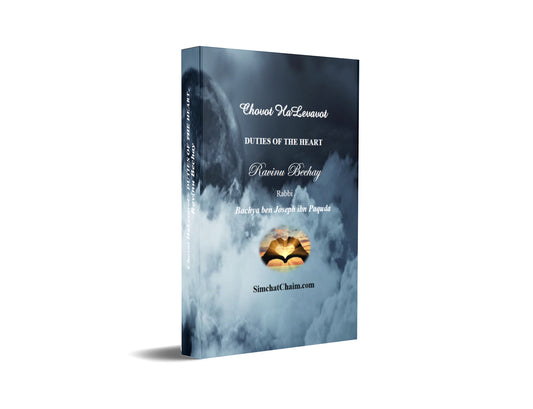 Chovot HaLevavot - Ravinu Bechay DUTIES OF THE HEART