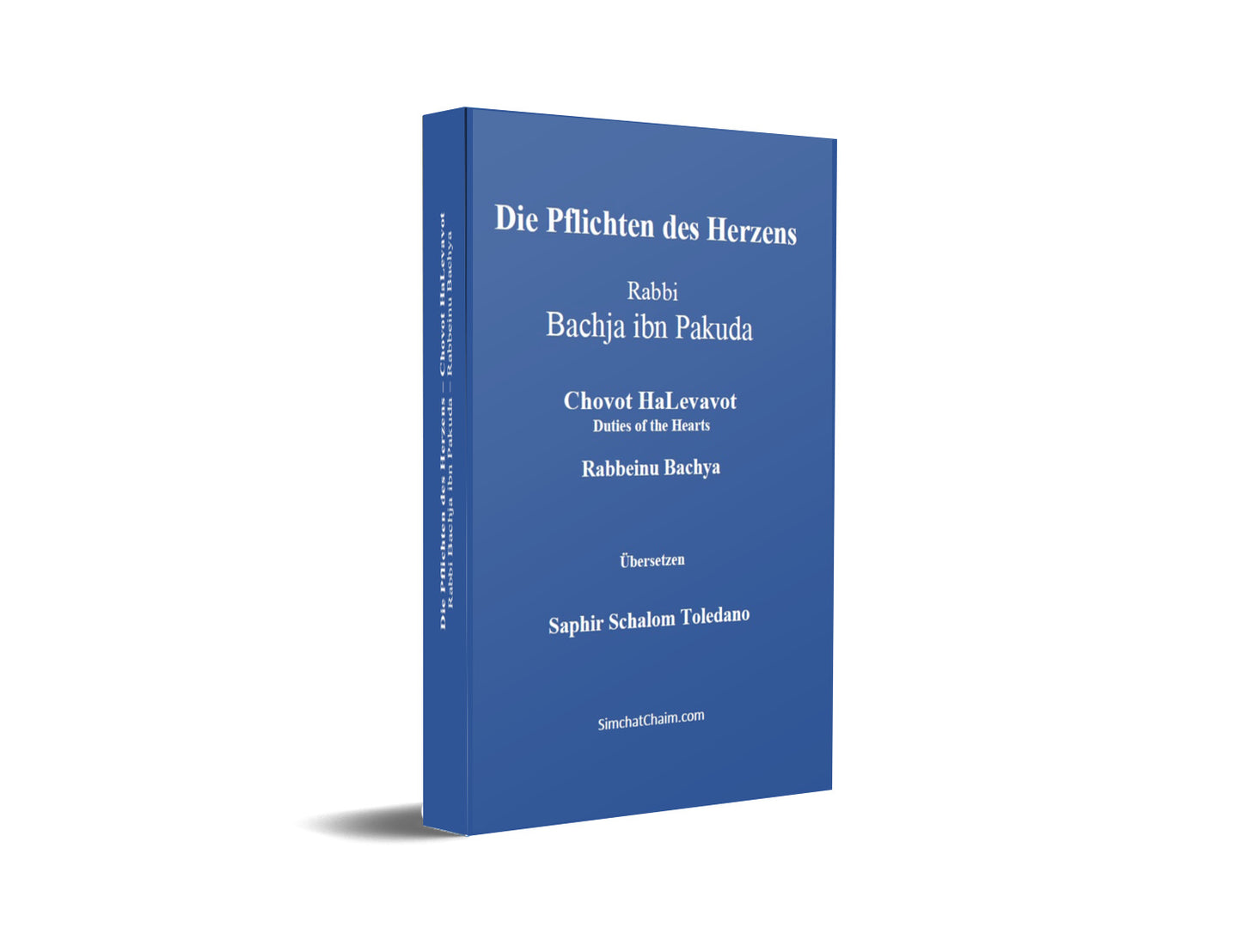 Die Pflichten des Herzens - Rabbi Bachja ibn Pakuda: Chovot HaLevavot Rabbeinu Bachya [German Edition]