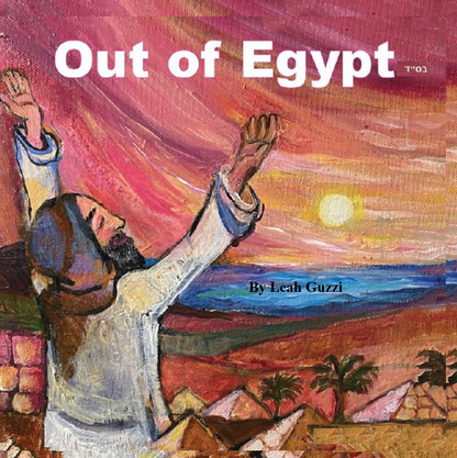 Out of Egypt: Story of Passover holiday - Age 8 and up