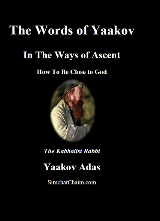 The Words of Yaakov - In The Ways of Ascent - How To Be Close to God [Hardback]