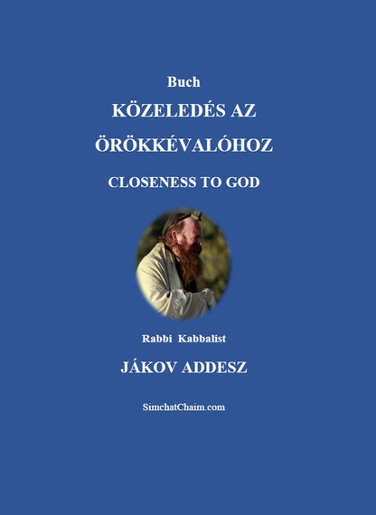 Buch KÖZELEDÉS AZ ÖRÖKKÉVALÓHOZ: Closeness to God