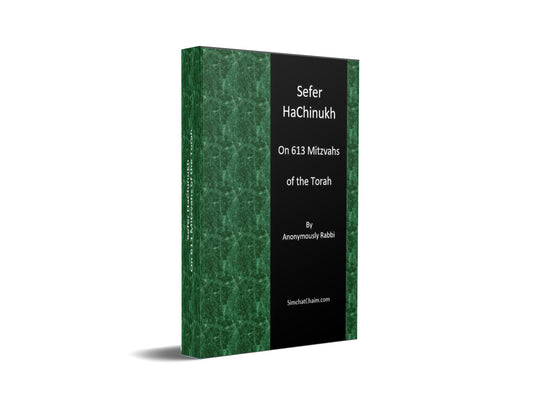 Sefer HaChinukh - On 613 Mitzvahs of the Torah