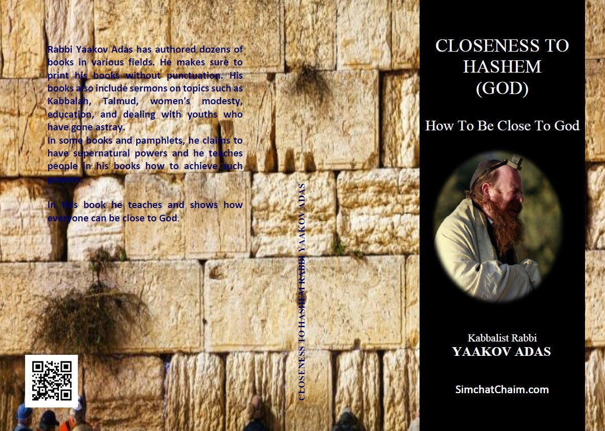 CLOSENESS TO HASHEM (GOD): How To Be Close To God -  Kabbalist Rabbi YAAKOV ADAS